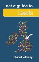 Not a Guide to Leeds