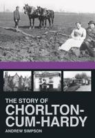 The Story of Chorlton-Cum-Hardy
