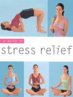 A Guide to Stress Relief