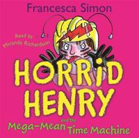 Horrid Henry and the Mean Time Machine