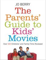 The Parents' Guide to Kids' Movies
