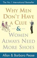 Why Men Don't Have a Clue & Women Always Need More Shoes