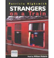Strangers on a Train. Complete & Unabridged