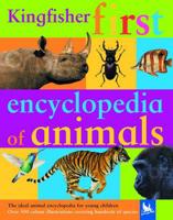 Kingfisher First Encyclopedia of Animals