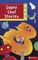 The Kingfisher Treasury of Super Cool Stories