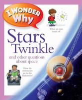 I Wonder Why Stars Twinkle and Other Questions About Space