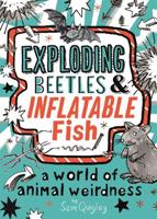 Exploding Beetles & Inflatable Fish