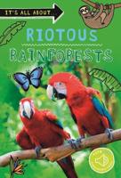 Riotous Rainforests