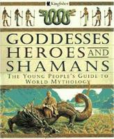 Goddesses, Heroes, and Shamans