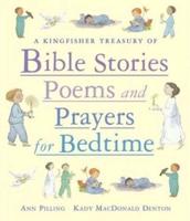 A Kingfisher Treasury of Bible Stories, Poems, and Prayers for Bedtime