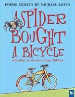 A Spider Bought A Bicycle And Other Poems For Young Children