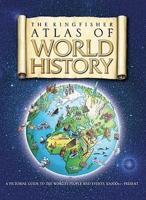 Kingfisher Atlas of World History