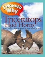 US I Wonder Why Triceratops Had Horns
