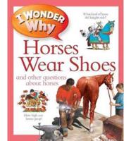 US I Wonder Why Horses Wear Shoes