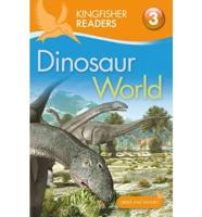 Kingfisher Readers: Dinosaur World (Level 3: Reading Alone With Some Help)