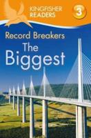Kingfisher Readers: Record Breakers - The Biggest (Level 3: Reading Alone With Some Help)
