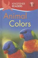 Kingfisher Readers: Animal Colours (Level 1: Beginning to Read)