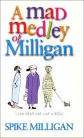 A Mad Medley of Milligan