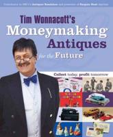 Tim Wonnacott's Moneymaking Antiques for the Future