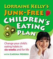 Lorraine Kelly's Junk-Free Children's Eating Plan