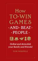 How to Win Games and Beat People