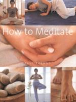 How to Meditate