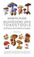 Mushrooms and Toadstools of Britain and Northern Europe