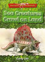 Sea Creatures Crawl on Land
