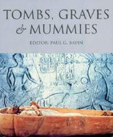 Tombs, Graves and Mummies