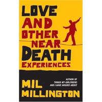 Love and Other Near Death Experiences