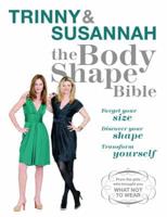 Trinny & Susannah - The Body Shape Bible