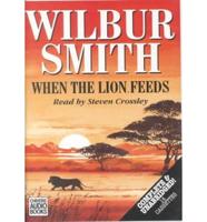 When the Lion Feeds. Complete & Unabridged