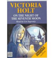 On the Night of the Seventh Moon. Complete & Unabridged