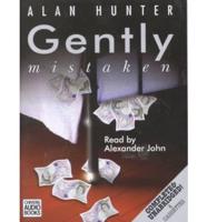 Gently Mistaken. Complete & Unabridged