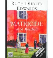 Matricide at St.Martha's. Complete & Unabridged