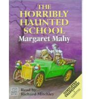 The Horribly Haunted School. Complete & Unabridged
