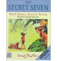 Well Done, Secret Seven. Complete & Unabridged