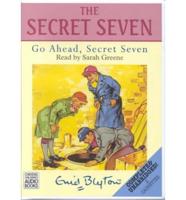 Go Ahead, Secret Seven. Complete & Unabridged