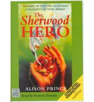 The Sherwood Hero. Complete & Unabridged