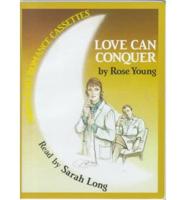 Love Can Conquer. Complete & Unabridged