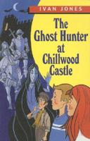 The Ghost Hunter at Chillwood Castle