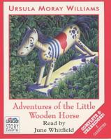 Adventures of the Little Wooden Horse. Complete & Unabridged
