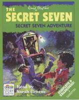 The Secret Seven Adventure. Complete & Unabridged
