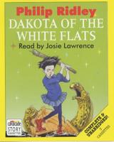 Dakota of the White Flats. Complete & Unabridged