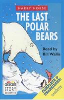 The Last Polar Bears. Complete & Unabrdiged