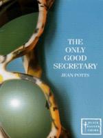 The Only Good Secretary