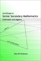 Certificate in Senior Secondary Mathematics : Arithmetic and Algebra
