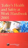 Tolley's Health & Safety at Work Handbook 2005