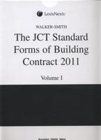 Walker-Smith the JCT Standard Forms of Building Contract 2011. Volume 1