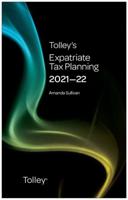 Tolley's Expatriate Tax Planning 2021-22